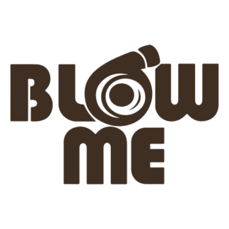 Blow Me Decal (Brown)